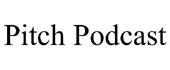 PITCH PODCAST