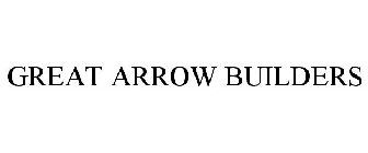 GREAT ARROW BUILDERS