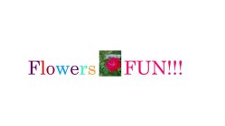 FLOWERS FUN!!!