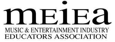 MEIEA MUSIC & ENTERTAINMENT INDUSTRY EDUCATORS ASSOCIATION