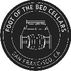 FOOT OF THE BED CELLARS SAN FRANCISCO, CA