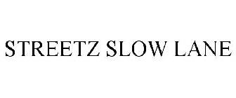 STREETZ SLOW LANE