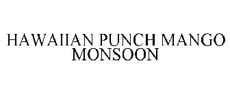 HAWAIIAN PUNCH MANGO MONSOON