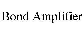 BOND AMPLIFIER