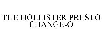 THE HOLLISTER PRESTO CHANGE-O