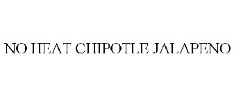 NO HEAT CHIPOTLE JALAPENO