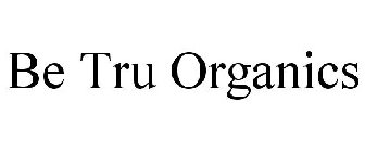 BE TRU ORGANICS