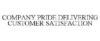 COMPANY PRIDE DELIVERING CUSTOMER SATISFACTION