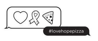 #LOVEHOPEPIZZA