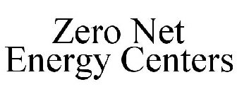 ZERO NET ENERGY CENTERS