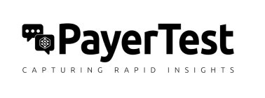 S PAYERTEST CAPTURING RAPID INSIGHTS