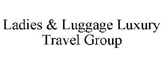 LADIES & LUGGAGE LUXURY TRAVEL GROUP