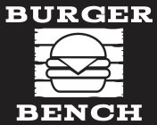 BURGER BENCH