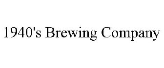 1940'S BREWING COMPANY