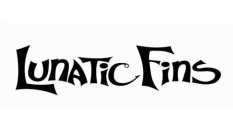 LUNATIC FINS