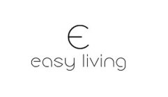 E EASY LIVING