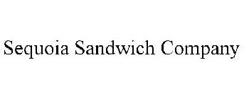 SEQUOIA SANDWICH COMPANY