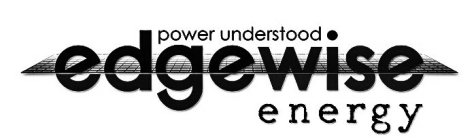 POWER UNDERSTOOD EDGEWISE ENERGY