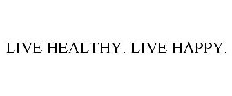 LIVE HEALTHY. LIVE HAPPY.