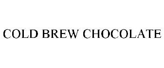 COLD BREW CHOCOLATE