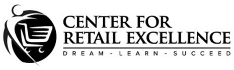 CENTER FOR RETAIL EXCELLENCE DREAM - LEARN - SUCCEED