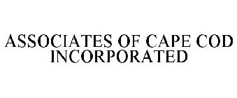 ASSOCIATES OF CAPE COD INCORPORATED