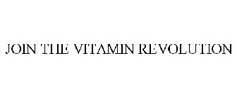 JOIN THE VITAMIN REVOLUTION