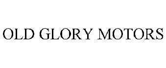 OLD GLORY MOTORS