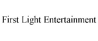 FIRST LIGHT ENTERTAINMENT