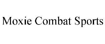 MOXIE COMBAT SPORTS