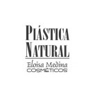 PLÁSTICA NATURAL ELOISA MEDINA COSMÉTICOS