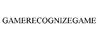 GAMERECOGNIZEGAME