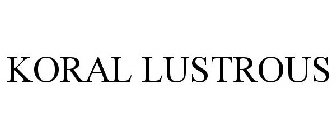 KORAL LUSTROUS