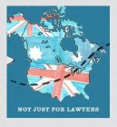 NOT JUST FOR LAWYERS