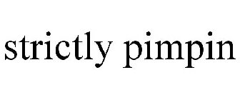 STRICTLY PIMPIN