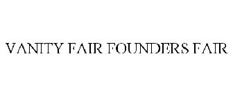 VANITY FAIR FOUNDERS FAIR