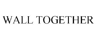 WALL TOGETHER