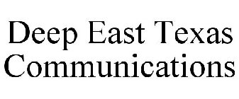 DEEP EAST TEXAS COMMUNICATIONS