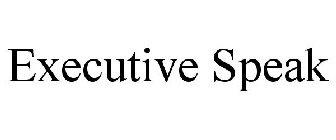 EXECUTIVE SPEAK