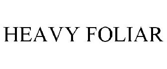 HEAVY FOLIAR