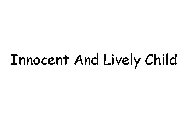 INNOCENT AND LIVELY CHILD