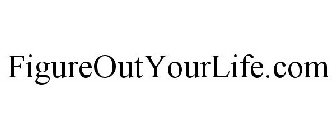 FIGUREOUTYOURLIFE.COM