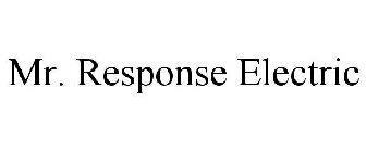 MR. RESPONSE ELECTRIC