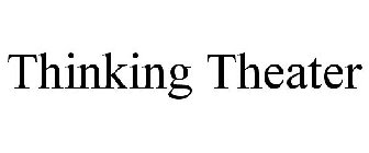 THINKING THEATER