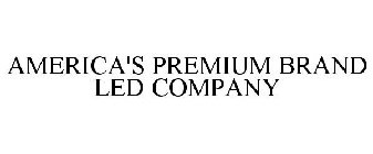 AMERICA'S PREMIUM BRAND LED COMPANY