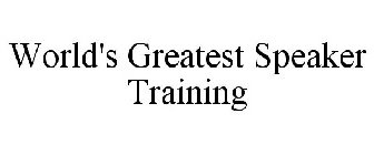 WORLD'S GREATEST SPEAKER TRAINING