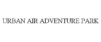 URBAN AIR ADVENTURE PARK