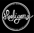 EST. 2015 HOOLIGANS ALTERNATIVE LIVING