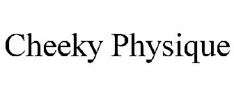 CHEEKY PHYSIQUE