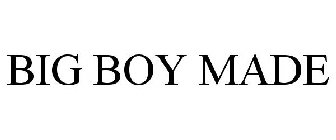 BIG BOY MADE